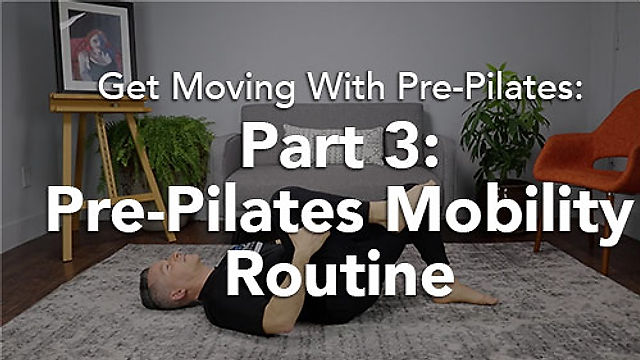 Part 3: Pre-Pilates Exercises